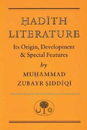 Ḥadīth literature : its origin, development and special features /