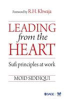 Leading from the heart : Sufi principles at work /
