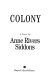 Colony : a novel /