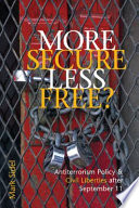 More secure less free? : antiterrorism policy & civil liberties after September 11 /