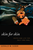 Skin for skin : death and life for Inuit and Innu /