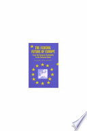 The federal future of Europe : from the European Community to the European Union /