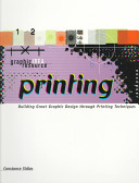 Printing : building great graphic design through printing techniques /