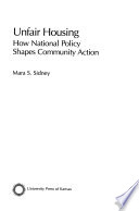 Unfair housing : how national policy shapes community action /