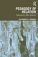 Pedagogy of relation : education after reform /