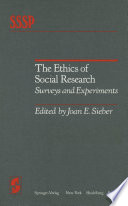 The Ethics of Social Research : Surveys and Experiments /