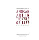 African art in the cycle of life /