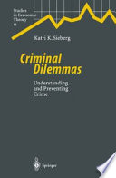 Criminal Dilemmas : Understanding and Preventing Crime /