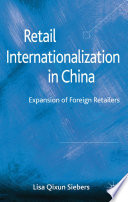 Retail Internationalization in China : Expansion of Foreign Retailers /