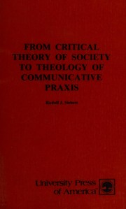 From critical theory of society to theology of communicative praxis /