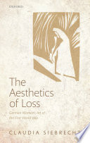 The aesthetics of loss : German women's art of the First World War /