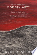 Who's afraid of modern art? : essays on modern art & theology in conversation /