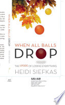 When all balls drop : the upside of losing everything /