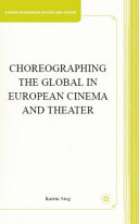 Choreographing the global in European cinema and theater /