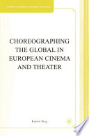 Choreographing the Global in European Cinema and Theater /