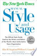 The New York Times manual of style and usage : the official style guide used by the writers and editors of the world's most authoritative news organization /