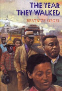 The year they walked : Rosa Parks and the Montgomery bus boycott /