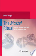 The Mazzel ritual : culture, customs and crime in the diamond trade /
