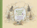 The marvelous album of Madame B : being the handiwork of a Victorian lady of considerable talent /