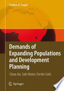 Demands of expanding populations and development planning : clean air, safe water, fertile soils /