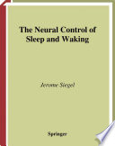 The neural control of sleep and waking /