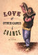 Love and other games of chance : a novelty /