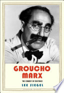 Groucho Marx : the comedy of existence /