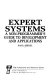 Expert systems : a non-programmer's guide to development and applications /
