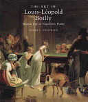 The art of Louis-Léopold Boilly : modern life in Napoleonic France /