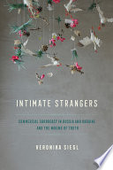 Intimate Strangers : Commercial Surrogacy in Russia and Ukraine and the Making of Truth /