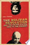 The Bolivian revolution and the United States, 1952 to the present /