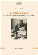 Montale anglista : il critico, il traduttore e la "fine del mondo" /