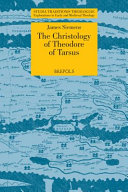The Christology of Theodore of Tarsus : the Laterculus Malalianus and the person and work of Christ /