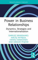 Power in business relationships : dynamics, strategies and internationalisation /