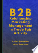 B2B relationship marketing management in trade fair activity /