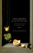 Five modes of scepticism : Sextus Empiricus and the Agrippan modes /