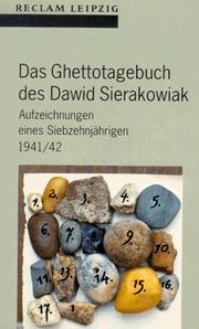 Das Ghettotagebuch des Dawid Sierakowiak : Aufzeichnungen eines Siebzehnjährigen, 1941/42 /