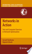 Networks in action : text and computer exercises in network optimization /