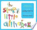 The sleepy little alphabet : a bedtime story from Alphabet Town /