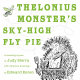 Thelonius Monster's sky-high fly pie : a revolving rhyme  /