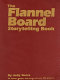 The flannel board storytelling book /