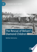 The Rescue of Belsen's Diamond Children /