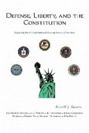 Defense, liberty, and the Constitution : exploring the critical national security issues of our time /
