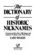 The dictionary of historic nicknames : a treasury of more than 7,500 famous and infamous nicknames from world history /