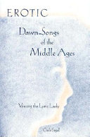 Erotic dawn-songs of the Middle Ages : voicing the lyric lady /