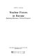 Nuclear forces in Europe : enduring dilemmas, present prospects /