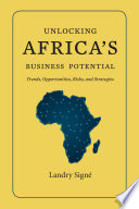 Unlocking Africa's business potential : trends, opportunities, risks, and strategies /