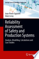 Reliability assessment of safety and production systems : analysis, modelling, calculations and case studies /