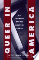 Queer in America : sex, the media, and the closets of power /