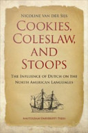 Cookies, coleslaw, and stoops : the influence of Dutch on the North American languages /